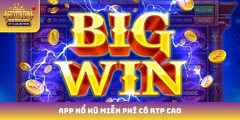 App nổ hũ miễn phí có RTP cao