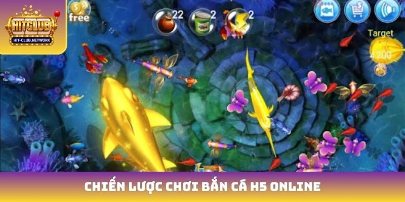 Chiến lược chơi bắn cá H5 online