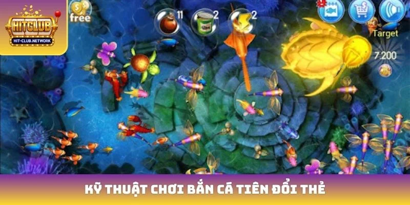 Kỹ thuật chơi bắn cá tiên đổi thẻ