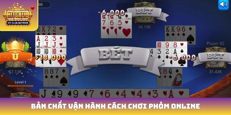 Bản chất vận hành cách chơi phỏm online