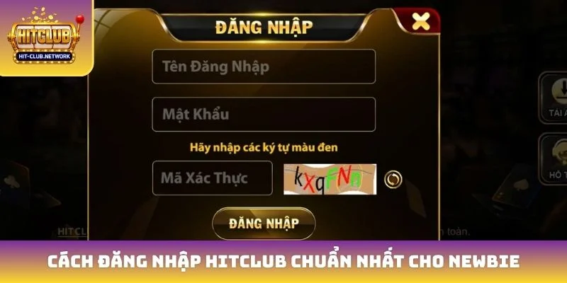 Cách đăng nhập Hitclub chuẩn nhất cho newbie