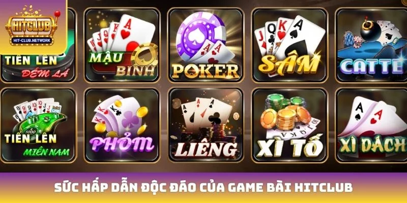 Sức hấp dẫn độc đáo của game bài Hitclub