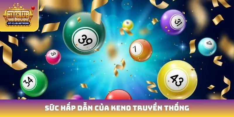 Sức hấp dẫn của Keno truyền thống