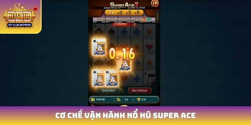 Cơ chế vận hành nổ hũ super ACE