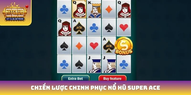 Chiến lược chinh phục nổ hũ super ACE