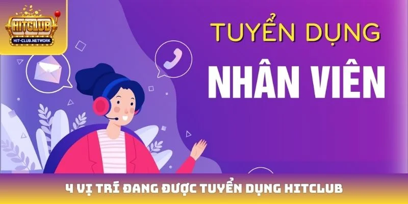 4 vị trí đang được tuyển dụng Hitclub